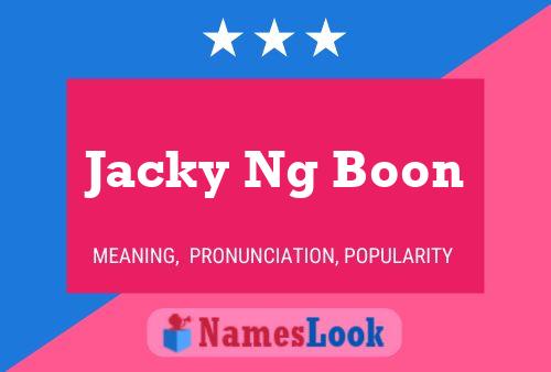 Affiche de nom Jacky Ng Boon