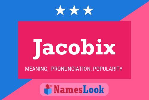 Affiche de nom Jacobix