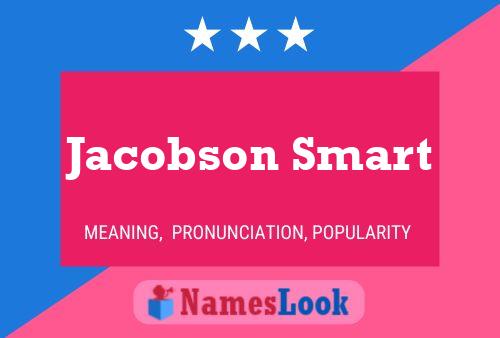 Affiche de nom Jacobson Smart