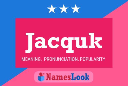 Affiche de nom Jacquk