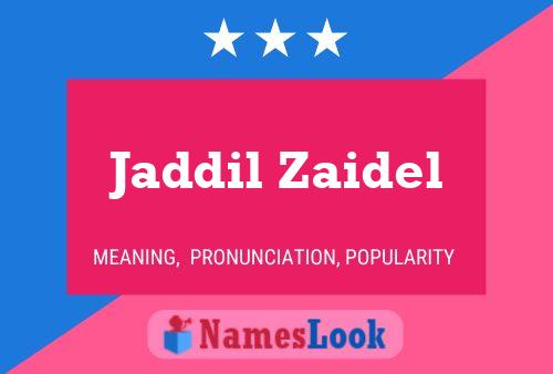 Affiche de nom Jaddil Zaidel