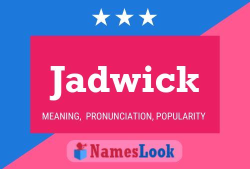 Affiche de nom Jadwick