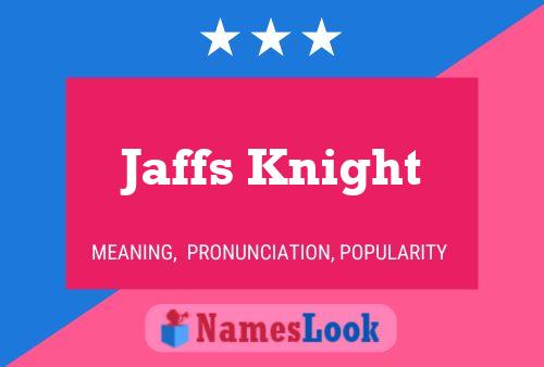 Affiche de nom Jaffs Knight