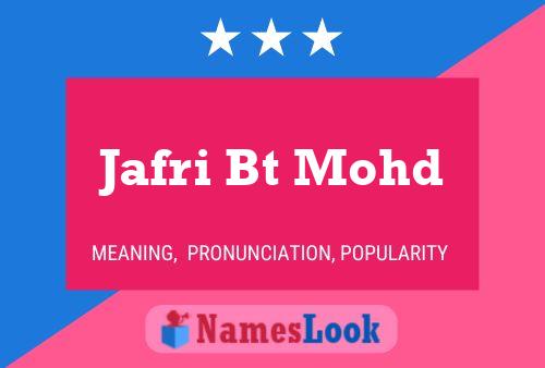 Affiche de nom Jafri Bt Mohd