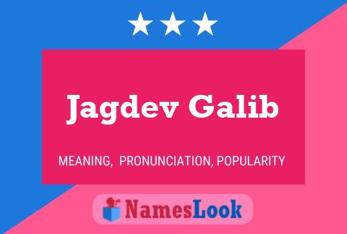 Affiche de nom Jagdev Galib