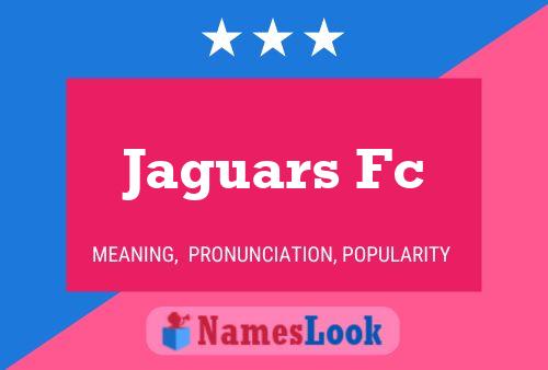 Affiche de nom Jaguars Fc