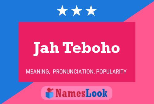 Affiche de nom Jah Teboho