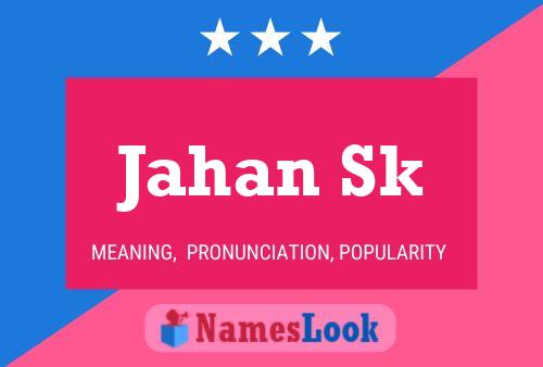 Affiche de nom Jahan Sk