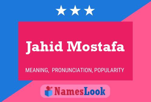 Affiche de nom Jahid Mostafa