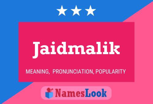 Affiche de nom Jaidmalik