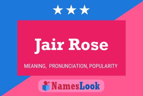 Affiche de nom Jair Rose