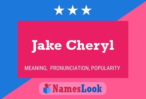 Affiche de nom Jake Cheryl