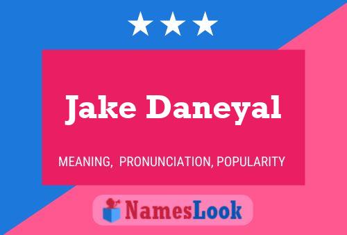 Affiche de nom Jake Daneyal