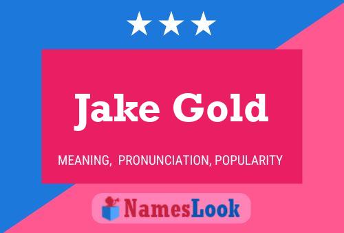 Affiche de nom Jake Gold