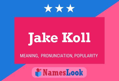 Affiche de nom Jake Koll