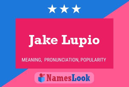 Affiche de nom Jake Lupio