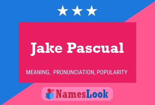 Affiche de nom Jake Pascual