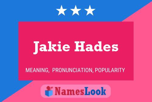 Affiche de nom Jakie Hades