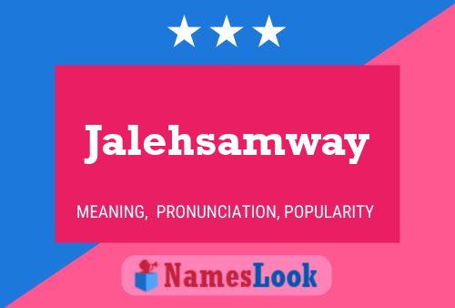 Affiche de nom Jalehsamway