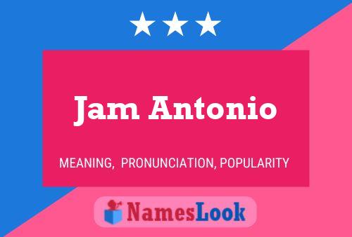 Affiche de nom Jam Antonio