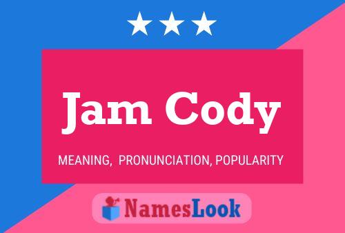 Affiche de nom Jam Cody