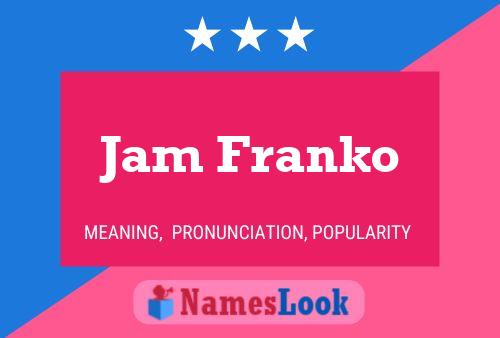 Affiche de nom Jam Franko