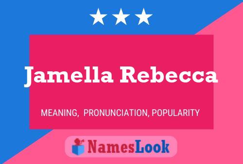 Affiche de nom Jamella Rebecca