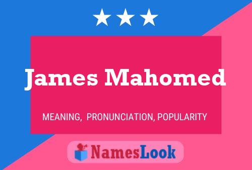 Affiche de nom James Mahomed