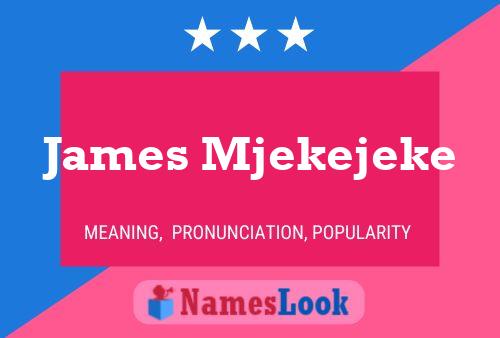 Affiche de nom James Mjekejeke