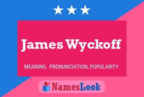 Affiche de nom James Wyckoff