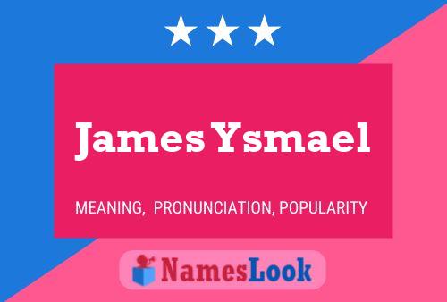 Affiche de nom James Ysmael