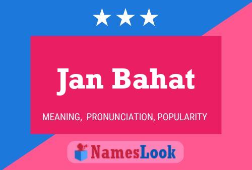 Affiche de nom Jan Bahat