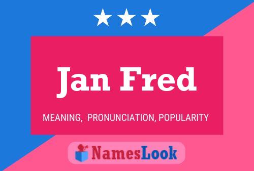 Affiche de nom Jan Fred