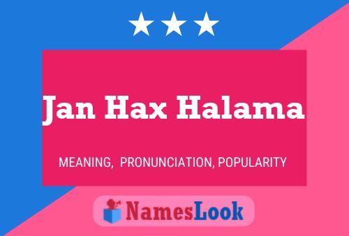 Affiche de nom Jan Hax Halama