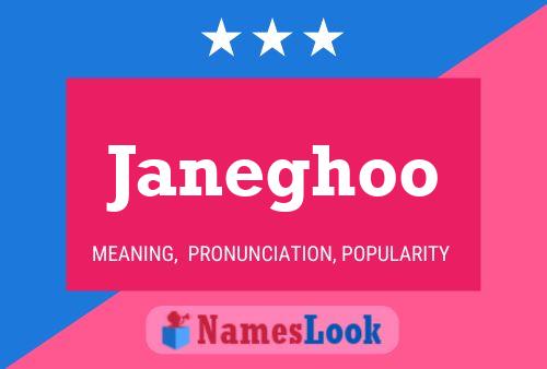 Affiche de nom Janeghoo