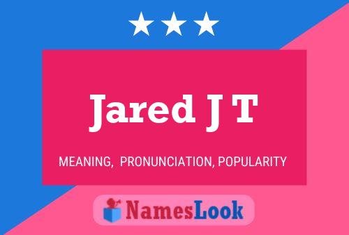 Affiche de nom Jared J T