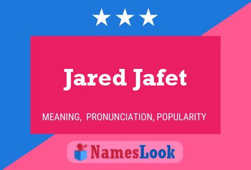 Affiche de nom Jared Jafet