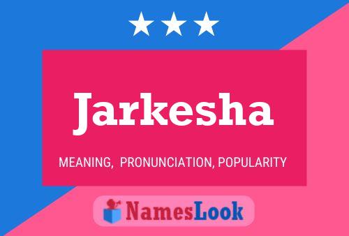 Affiche de nom Jarkesha