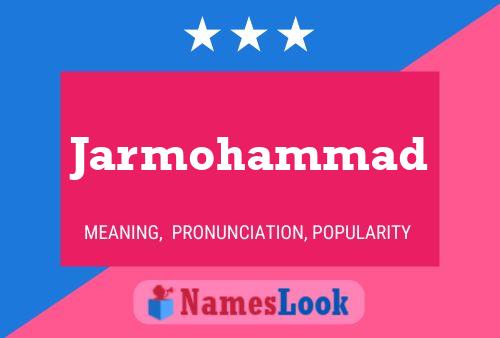 Affiche de nom Jarmohammad