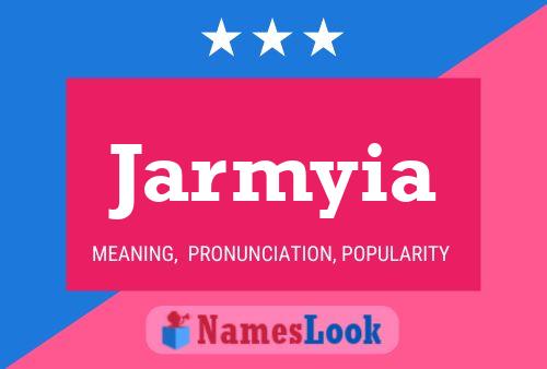 Affiche de nom Jarmyia