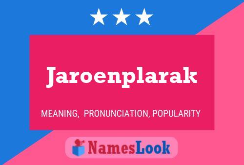 Affiche de nom Jaroenplarak