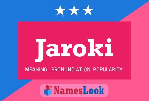 Affiche de nom Jaroki