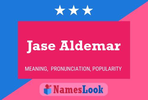 Affiche de nom Jase Aldemar