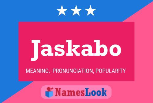 Affiche de nom Jaskabo