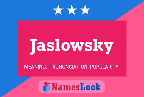 Affiche de nom Jaslowsky