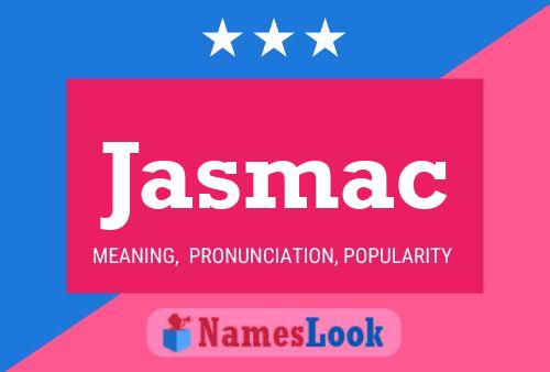 Affiche de nom Jasmac