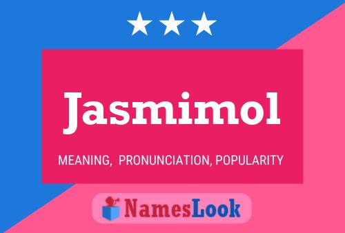 Affiche de nom Jasmimol