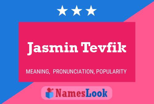 Affiche de nom Jasmin Tevfik