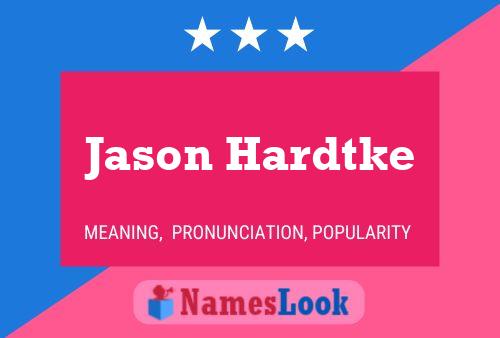 Affiche de nom Jason Hardtke