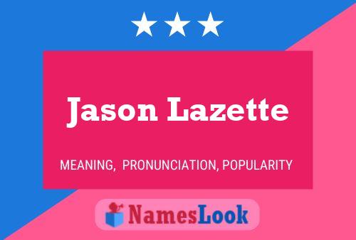 Affiche de nom Jason Lazette